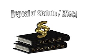 repeal of statute and its effects notes [upl. by Yanehc]