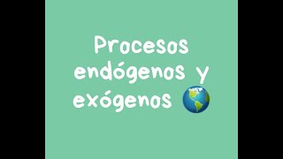 Procesos endógenos y exógenos de la Tierra [upl. by Adaha]