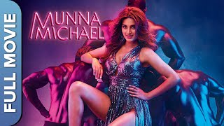 मुन्ना माइकल  Munna Michael  Tiger Shroff Nawazuddin Siddiqui Nidhhi Agerwal [upl. by Nyleaj76]