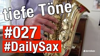 Tiefe Töne auf dem Saxophon spielen lernen DailySax 027 [upl. by Lait]