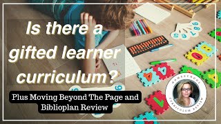 Gifted Learner Homeschool Curriculum Moving Beyond The Page Biblioplan Review [upl. by Mlawsky]