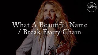 What a Beautiful Name with Break Every Chain  Hillsong Worship [upl. by Amal859]