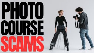 Fake Photography Courses How to Avoid the Scammers [upl. by Toth]