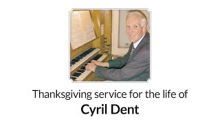 The Thanksgiving Service for the Life of Cyril Dent [upl. by Elfrieda66]