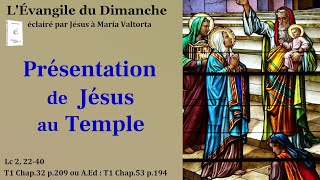 Évangile selon Maria Valtorta – La Présentation du Seigneur au Temple [upl. by Aneekal]