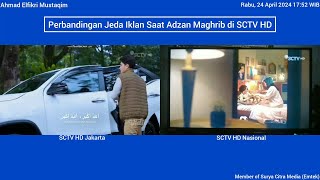 Perbandingan Jeda Iklan Saat Adzan Maghrib di SCTV HD 24 April 2024 [upl. by Ifar846]