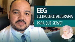 Eletroencefalograma EEG  Para que serve [upl. by Apfel996]