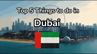 Top 5 MustSee Attractions in Dubai Your Ultimate Travel Guide [upl. by Ernesta102]