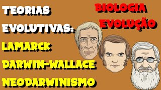 TEORIAS EVOLUTIVAS Lamarckismo Seleção Natural e Neodarwinismo  EVOLUÇÃO  BIOLOGIA [upl. by Nnahaid]