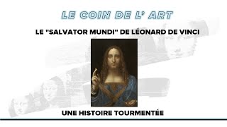 Le quotSalvator Mundiquot de Léonard de Vinci 1 Histoire du tableau [upl. by Ydroj]