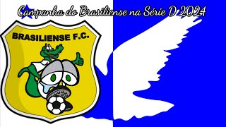 Campanha do Brasiliense na Série D 2024 [upl. by Denae410]