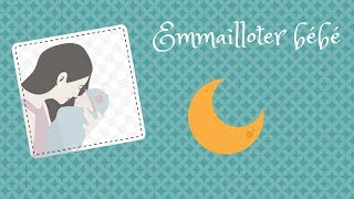 EMMAILLOTER BEBE pourquoi Comment [upl. by Adachi]