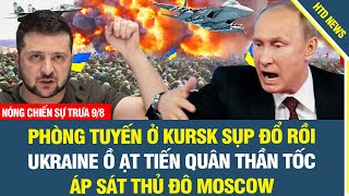 CỰC NÓNG Ukraine đánh sập cùng lúc 2 tuyến phỏng thủ ở Kursk ồ ạt tiến quân thần tốc áp sát Moscow [upl. by Eytak]