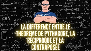 LA DIFFERENCE ENTRE LE THEOREME DE PYTHAGORE LA RECIPROQUE ET LA CONTRAPOSEE [upl. by Akcirahs]