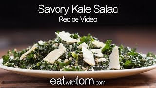 Savory Kale Salad Recipe w Parmesan  Eat with Tom [upl. by Ydoj]