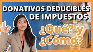 ✅ Donativos deducibles de impuestos ¿Qué y ¿Cómo [upl. by Tadeo]