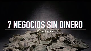 7 NEGOCIOS QUE PUEDES INICIAR «SIN CAPITAL» [upl. by Ettennor13]