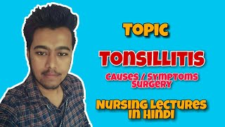 Tonsillitis  Types  AcuteChronic  Symptoms  Home Treatment  Nursing Lecture in Hindi MSN 1 [upl. by Kcarb]