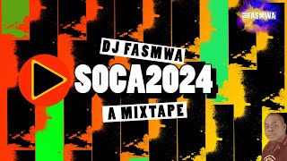 2024 Soca Mix by DJ Fasmwa  Feat Bunji Garlin Patrice Roberts Olatunji Kes Nadia Batson amp More [upl. by Shank]