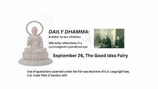 September 26 quotThe Good Idea Fairyquot Daily Dhamma A letter to our children [upl. by Dnilasor391]