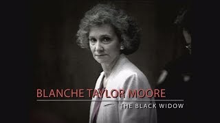 Blanche Taylor Moore The Black Widow [upl. by Laius]