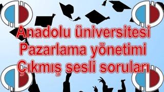 PAZARLAMA YÃ–NETÄ°MÄ°  Ã‡IKMIÅ SORULAR  SESLÄ° ANLATIM  ANADOLU ÃœNÄ°VERSÄ°TESÄ° [upl. by Leveridge]