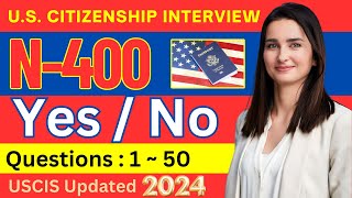 New 2024 US Citizenship Interview  N400 50 Questions Yes No  Have you ever Easy Word Definitions [upl. by Adnilim718]