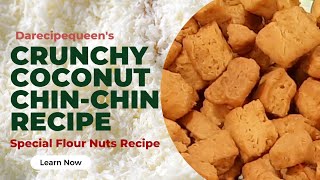 Crunchy Coconut ChinChin Recipe  Perfect Nigerian Milky Chinchin [upl. by Anelrihs]