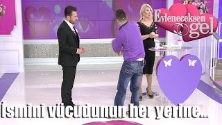 Evleneceksen Gel  İsmini Vücudunun Heryerine Yazdırdı [upl. by Buckley811]