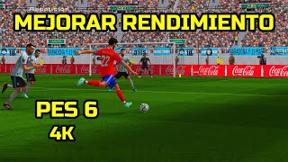 COMO MEJORAR RENDIMIENTO DEL PES 6 EN UN PC DE BAJOS RECURSOS  RESOLUCION 4K  PECH PATCH 2022 [upl. by Udele852]