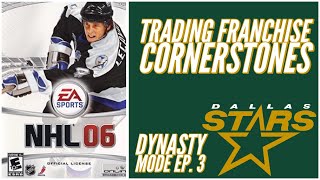 Trading Franchise Cornerstones  NHL 06  Dallas Stars Dynasty Mode Commentary  Ep 3 [upl. by Ariajaj]