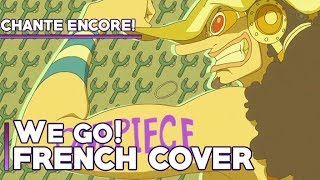 We Go FRENCH COVER One piece opening 15 [upl. by Nitaf]