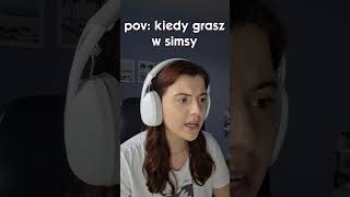 POV KIEDY ZACINAJĄ CI SIĘ SIMSY sims4 thesims4 shorts [upl. by Vashti605]