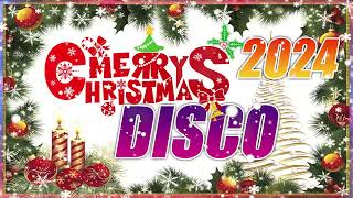 The Best Christmas Songs Remix Disco 2024  Christmas Songs 2024 [upl. by Crispin]