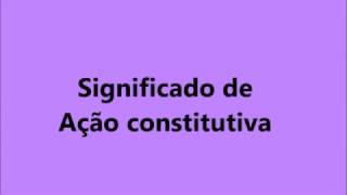 Ação constitutiva [upl. by Tarrel]