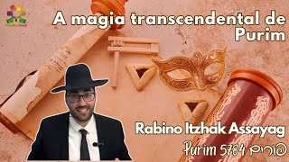 PURIM 5784  Rabino Itzhak Assayag  A magia transcendental de Purim  Hidabroot Brasil 2024 [upl. by Elayor887]