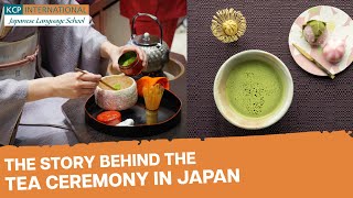 The Story Behind the Tea Ceremony in Japan [upl. by Dietsche]