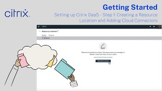 Setting up Citrix DaaS  Step 1 Creating a Resource Location and Adding Cloud Connectors [upl. by Oneill]