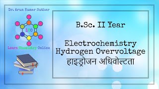 BSc II Year  Electrochemistry  Hydrogen Overvoltage  हाइड्रोजन अधिवोल्टता [upl. by Gney]