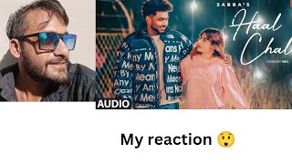 Reaction 💔 HAAL CHAAL Full Audio  SABBA  Latest Punjabi Songs 2024  TSeriessagarg285 [upl. by Acinnod82]