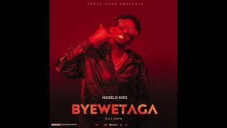 Mozelo Kidz  Byewetaga Official Audio [upl. by Hessler]