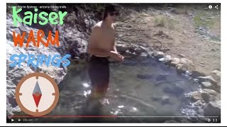 Kaiser Warm Springs  arizona hiking trails [upl. by Kimber]