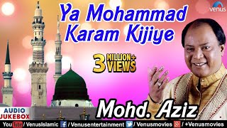 Ya Mohammed Karam Kijiye  Muslim Devotional Qawwalis  Singer  Mohammed Aziz [upl. by Aerdnahs]