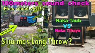 EBOX SOUND CHECK SA 100METERS  NAKA TAUB SPEAKERS Long throw pala [upl. by Llehcsreh]