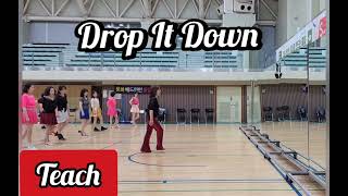 Drop It Down Line Dance  TEACH  중급반 수업용 [upl. by Del]