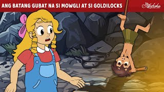 Ang Batang Gubat na si Mowgli at si Goldilocks ✨  Engkanto Tales  Mga Kwentong Pambata Tagalog [upl. by Janene]