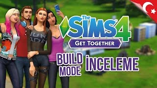 The Sims 4 Get Together  Build Mode İnceleme [upl. by Otxilac]