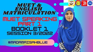 MUET SPEAKING PART 1 SESSION 3 2022 BOOKLET 1 [upl. by Frank990]