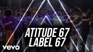 Atitude 67  Label 67  Multiclipe Ao Vivo Em São Paulo  2019 [upl. by Tobe]