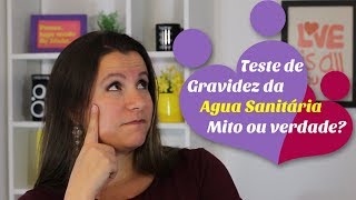 Teste de GRAVIDEZ CASEIRO da água sanitária mito ou verdade [upl. by Nerrag]